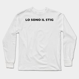 I AM THE STIG - Italian Black Writing Long Sleeve T-Shirt